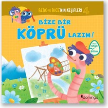Domingo Yayınevi Bebo ve Bice’nin Keşifleri 4 - Bize Bir Köprü Lazım!