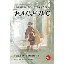 Beyaz Balina Yayınları Hachiko - Sahibini Bekleyen Köpek 2012 Basım Dili Türkçe