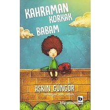 Bilgi Yayınevi Kahraman Korkak Babam