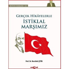 Akçağ Yayınları Gerçek Hikayelerle Istiklal Marşımız
