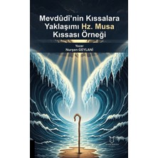 Akademisyen Kitabevi Mevdudi’nin Kıssalara Yaklaşımı: Hz. Musa Kıssası Örneği