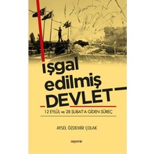Kopernik Kitap Işgal Edilmiş Devlet - 12 Eylül ve 28 Şubat’a Giden Süreç