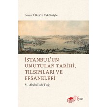 The Kitap Istanbul’un Unutulan Tarihi, Tılsımları ve Efsaneleri
