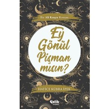 Çelik Yayınevi Ey Gönül Pişman Mısın?