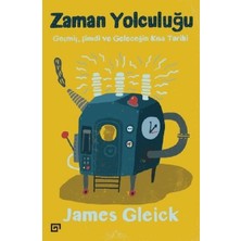 Koç Üniversitesi Yayınları Zaman Yolculuğu-Geçmiş, Şimdi ve Geleceğin Kısa Tarihi