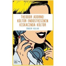İthaki Yayınları Theodor Adorno - Kültür Endüstrisinin Kıskacında Kültür