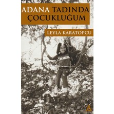 Kanon Kitap Kanon Leyla Karatopcu'nun Adana Tadında Çocukluğum Ciltsiz Kitabı 100 Sayfa Yayınevi 2012