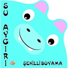 0-6 Yaş Yayınları Şekilli Boyama Su Aygırı