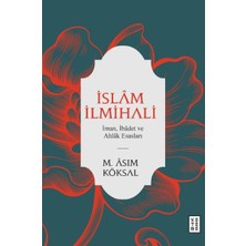 Ketebe Yayınları Islam Ilmihali - Iman, Ibadet ve Ahlak Esasları