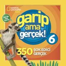 Beta Kids National Geographic Kids - Garip Ama Gerçek! 6 - 350 Müthiş Gerçek