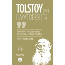 Hayy Kitap Ölümün Yok Edemediği Bir Anlamı Olmalı Hayatın! - Lev Nikolayeviç Tolstoy’dan Hayat Dersleri