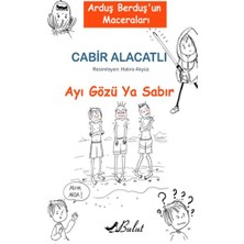 Bulut Yayınları Arduş Berduş’un Maceraları 1 - Ayı Gözü Ya Sabır