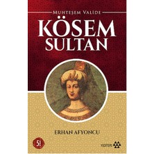 Yeditepe Yayınevi Muhteşem Valide - Kösem Sultan