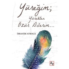 Az Kitap Yüreğim; Yürekten Özür Dilerim…