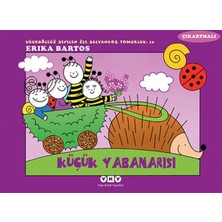 Yapı Kredi Yayınları Uğurböceği Sevecen ile Salyangoz Tomurcuk 10 - Küçük Yabanarısı