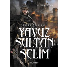 Gülbey Yayınları Cihan Padişahı Yavuz Sultan Selim