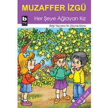 Bilgi Yayınevi Her Şeye Ağlayan Kız / Ilk Okuma Dizisi