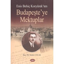 Akçağ Yayınları Enis Behiç Koryürek'ten Budapeşte'ye Mektuplar