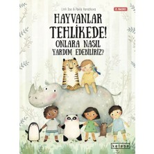 Ketebe Yayınları Hayvanlar Tehlikede! Onlara Nasıl Yardım Edebiliriz?
