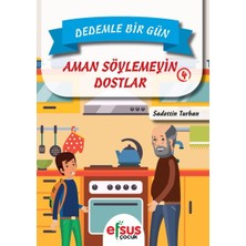Efsus Yayınları Dedemle Bir Gün 4 - Aman Söylemeyin Dostlar