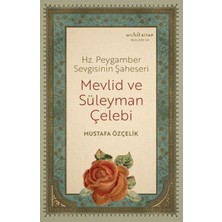 Muhit Kitap Hz. Peygamber Sevgisinin Şaheseri - Mevlid ve Süleyman Çelebi