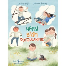 İş Bankası Kültür Yayınları Hepsi Bizim Duygularımız 2012 Yayın Tarihli Duygular Üzerine Eğitici Kitap