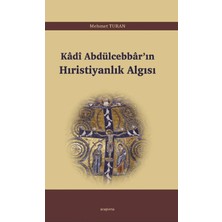 Araştırma Yayınları Kadi Abdülcebbar’ın Hıristiyanlık Algısı