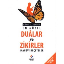 Saadet Yayınevi Günlük Yaşamda En Güzel Dualar ve Zikirler - Manevi Reçeteler