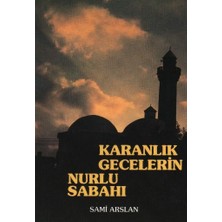 Çelik Yayınevi Karanlık Gecelerin Nurlu Sabahı