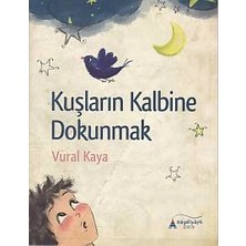 Kayalıpark Yayınları Kuşların Kalbine Dokunmak