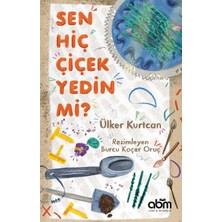 Abm Yayınevi Sen Hiç Çiçek Yedin Mi?