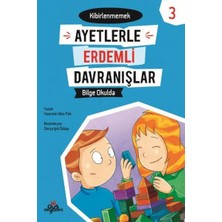 Düş Değirmeni Kitaplığı Ayetlerle Erdemli Davranışlar 3 - Bilge Okulda