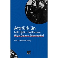 Kesit Yayınları Atatürk’ün Milli Eğitim Politikasını Niçin Devam Ettiremedik?