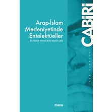 Mana Yayınları Arap-Islam Medeniyetinde Entelektüeller - Ibn Hanbel Mihnesi & Ibn Rüşd`ün Çilesi