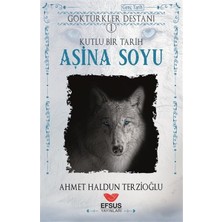 Efsus Yayınları Aşina Soyu - Göktürkler Destanı 1