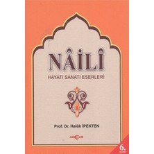 Akçağ Yayınları Na'ili Hayatı, Sanatı, Eserleri