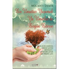 Artikel Yayıncılık Bir Umuttur Yaşamak Ya Umutlar Da Birgün Biterse