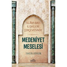 Endülüs Yayınları Islam ve Batı Ilişkileri Çerçevesinde - Medeniyet Meselesi