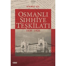 Çizgi Kitabevi Yayınları Osmanlı Sıhhiye Teşkilatı 1838-1920