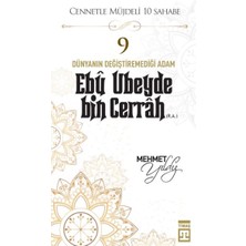 Timaş Yayınları Cennetle Müjdeli 10 Sahabe - 9 Ebû Ubeyde Bin Cerrâh (R.a.)