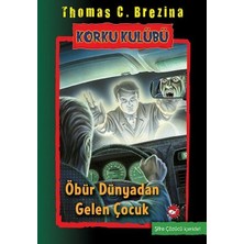 Beyaz Balina Yayınları Korku Kulübü 17 - Öbür Dünyadan Gelen Çocuk