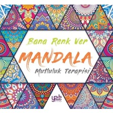 Yade Yayınları Bana Renk Ver Mandala - Mutluluk Terapisi