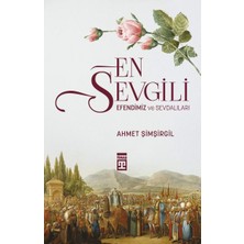 Timaş Tarih En Sevgili Efendimiz ve Sevdalıları