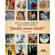 Yapı Kredi Yayınları 50'li Yıllarda Türkiye - Sazlı Cazlı Sözlük - Şimdiki Zaman Beledir