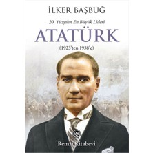 Remzi Kitabevi 20. Yüzyılın En Büyük Lideri Atatürk (1923'TEN 1938'E)