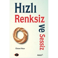 Dante Hızlı, Renksiz ve Sessiz