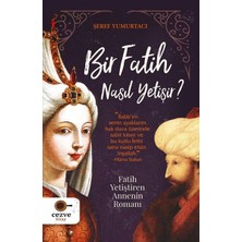 Cezve Kitap Bir Fatih Nasıl Yetişir ? - Fatih Yetiştiren Annenin Romanı