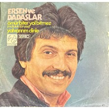 Kadıköy Plak Kulübü Ersen ve Dadaşlar – Ömür Biter Yol Bitmez (Mutluluk Dünyası) / Yalvarırım Dinle 45'lik