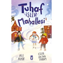 Timaş Çocuk Tuhaf Işler Mahallesi