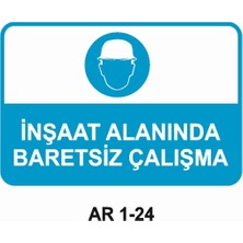 Outdoor One İNŞAAT ALANINDA BARETSİZ ÇALIŞMA İŞ GÜVENLİĞİ UYARI LEVHASI 1 ADET PVC 21 X 29CM